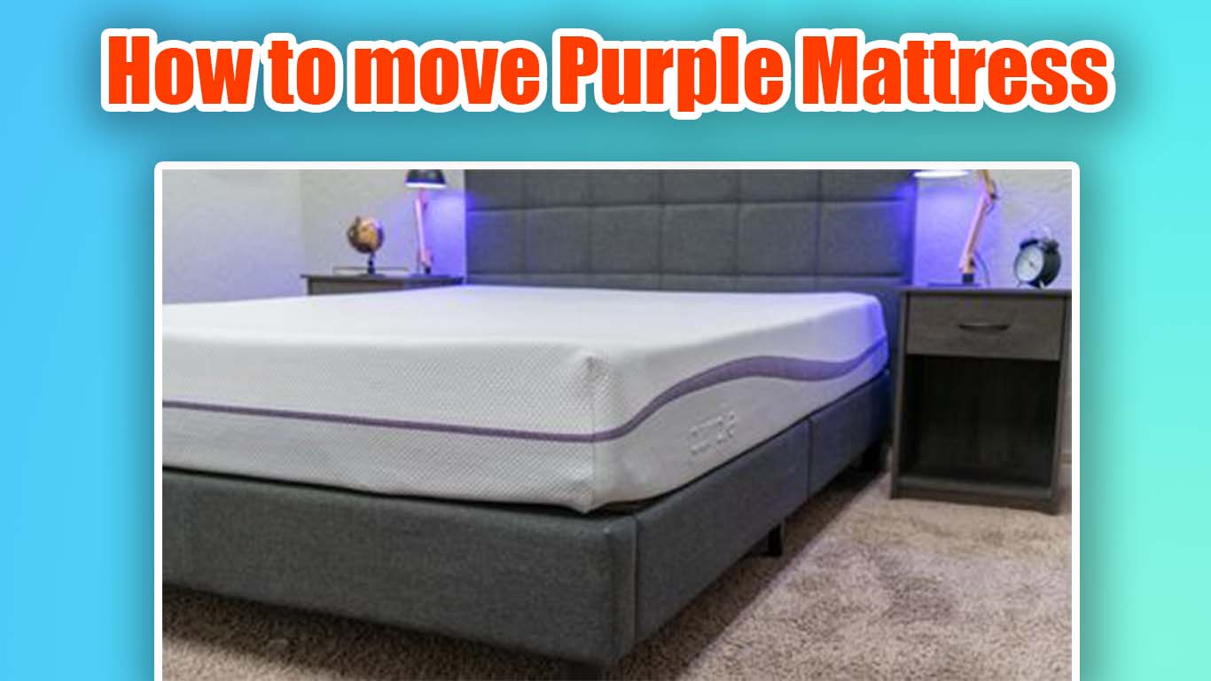 move a purple mattress