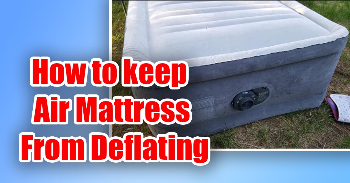 air mattress that doesn t deflate