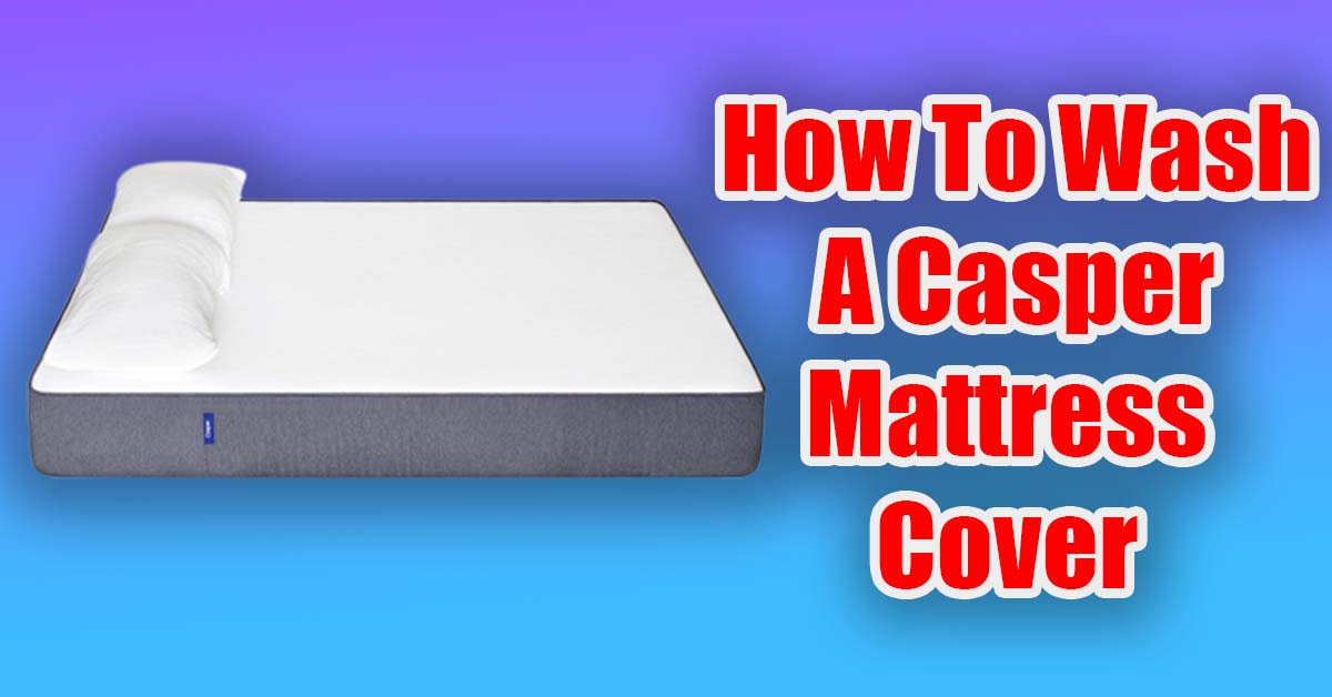 casper mattress cover wash instructions